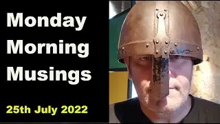 Monday Morning Musings: 25th July 2022