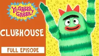 Clubhouse | Yo Gabba Gabba! | Videos for Kids | WildBrain - Preschool