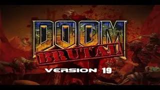 Brutal DOOM v.19 - Обзор модификации от Битнера.