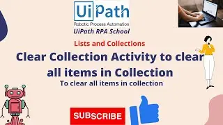 UiPath RPA - Clear Collection Activity to clear all items in Collection || Lists and collections