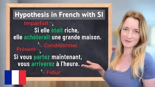 How do you Express a Hypothesis in French with SI? | 5-Minute French Lesson