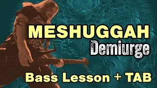 RIFF-BY-RIFF BASS TUTORIAL + BASS TAB // MESHUGGAH’S DEMIURGE