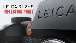 Leica SL2-S: S is for Strategic