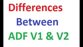 Difference Between Azure ADF V1 and V2,