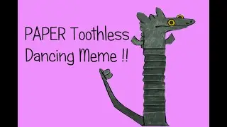 Toothless Dancing Meme !! Paper