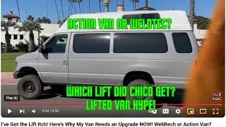 Weldtec designs or Action Van Suspension? Which lift kit did Chico and the Van get? Shoutouts