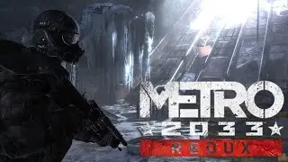 Опять Играю в Metro 2033 Redux #1