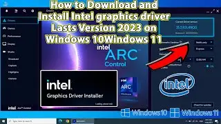 How to Download and Install Intel graphics driver Lasts Version 2023 on Windows 10, Windows 11