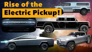 Cybertruck & The Rise of Electric Pickup Trucks!