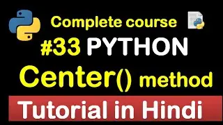 #33 Center Method in python // Complete Python tutorial(2020)💻