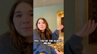 POV: You’re the oldest child… 