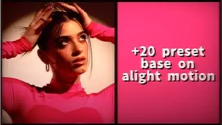+20 presets base on alight motion
