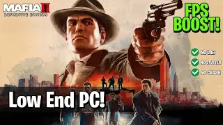 Mafia 2 Definitive Edition: FPS Boost On Low End Computers!
