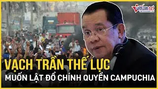 Tin thế giới: Vạch trần thế lực ‘chống lưng’ âm mưu lật đổ chính quyền tại Campuchia