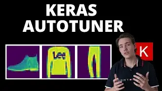 How To Use Keras AutoTuner To Find The Most Optimal Hyperparameters For A Neural Network