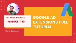 Google Ad Extensions Explained || Improve Ad Performance with Google Ad Extensions