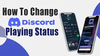 How To Change Discord Playing Status On Mobile | Discord Activity Status