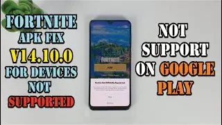 Download Fortnite Apk v14.10 not supported on Google Play Store