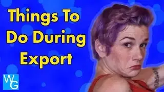 Things To Do During Export