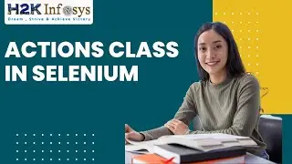 Actions Class In Selenium | Mouse Movement With Selenium In Actions Class | best selenium H2Kinfosys