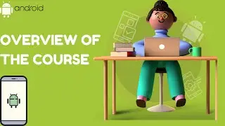 01-Overview of the Course | android app development | android studio tutorial