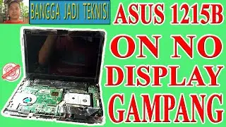 Asus 1215B Power Nyala Tidak Tampil Gambar / Service Laptop On No Display