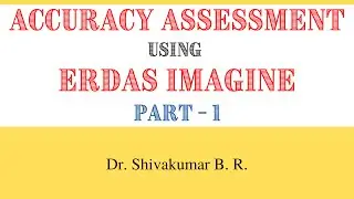 Accuracy Assessment using Erdas Imagine - Part 1