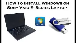 How To Install Windows 7 on Sony Vaio Laptop | How To Boot  Sony Vaio | Technical Web Support