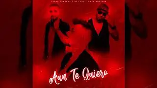 DJ Clau, Sebas Garreta, Dj Dave Aguilar - Aún Te Quiero (Bachata Version)
