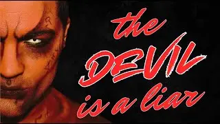 The Devil is a Liar! Exposing the Lies of the Devil
