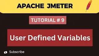 JMeter Tutorial 9 | User Defined Variables In JMETER for Dynamic Testing