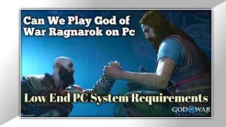 Can We Play God of War Ragnarok on pc | God of war ragnarok low end pc system requirement
