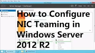How to Configure NIC Teaming in Windows Server 2012 R2
