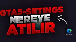 FiveM- GTA5-SETTINGS FILE LOCATION │GTA5- SETTİNGS DOSYASI NEREYE ATILIR?