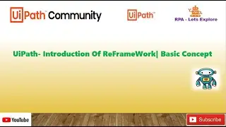 UiPath- Introduction Of ReframeWork | Basic Concept for beginner