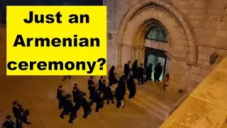 Jerusalem’s Hidden Gem: The Armenian Assumption Procession and Ceremony at the Tomb of Mary