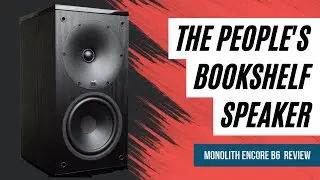 Monolith Encore B6: Best Budget Bookshelf Speaker Under $400