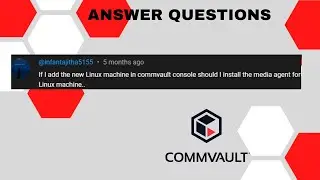 Answer Question from a Subscriber: If I add Linux machine should I install media agent Linux machine