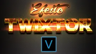 COMO FAZER O TWIXTOR (SUPER CAMERA LENTA) NO VEGAS PRO 18
