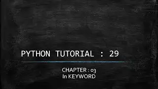 Python Tutorial 29 : in keyword in Python