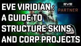 Eve Viridian : A Quick Guide To Structure Skins and Corp Projects