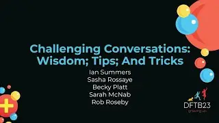 Challenging Conversations Wisdom; Tips; And Tricks