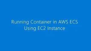 Running Container in AWS ECS Using EC2