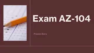 EXAM Preparation: AZ-104 | Microsoft Azure Administrator(AZ 104) | AZ 104 Exam | Azure Certification