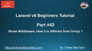 Learn Laravel 8 Beginners Tutorial #42 About Route Middleware & How it is different from Group?