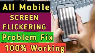 All Android Mobile Screen Flickering Fix - Screen Flickering Issue 100% Solve | by trickeramit