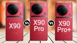 Vivo X90 Vs Vivo X90 Pro Vs Vivo X90 Pro+