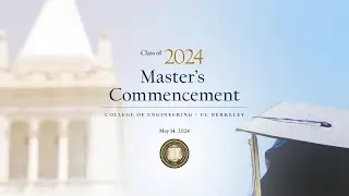 2024 Master's Commencement, Berkeley Engineering