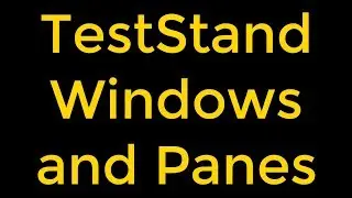 National Instruments TestStand Windows and Panes