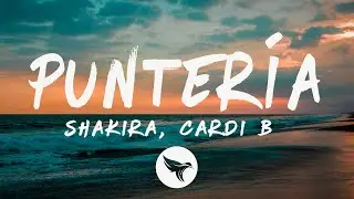 Shakira, Cardi B - Puntería (Letra/Lyrics)
